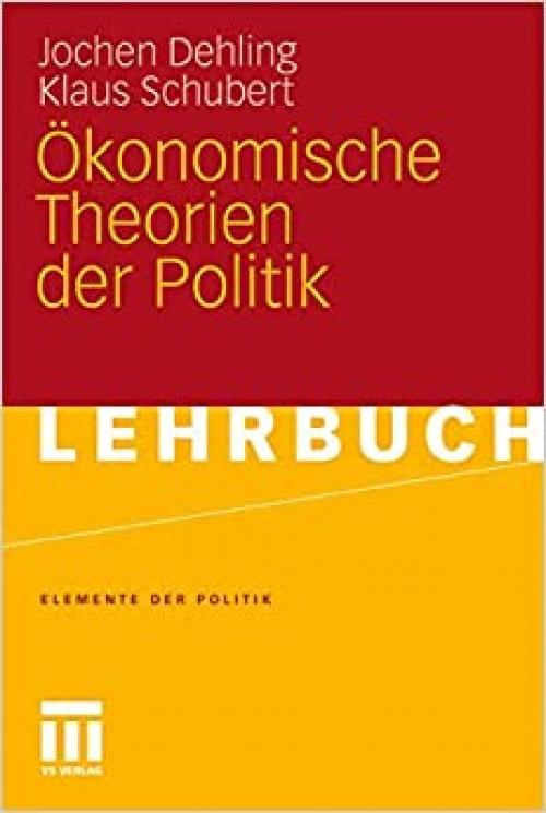  Ökonomische Theorien der Politik (Elemente der Politik) (German Edition) 