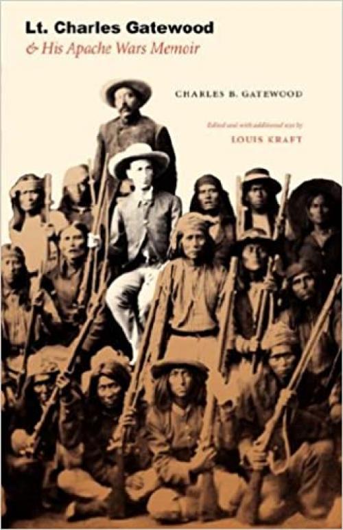  Lt. Charles Gatewood & His Apache Wars Memoir 