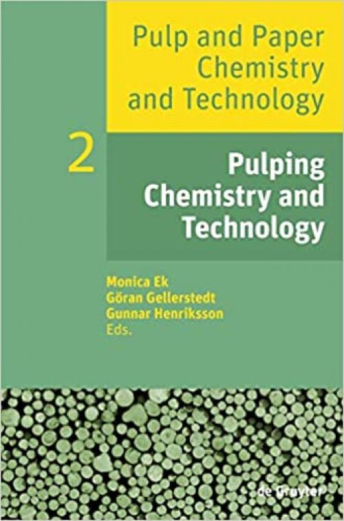  Pulp and Paper Chemistry and Technology, Volume 2, Pulping Chemistry and Technology 