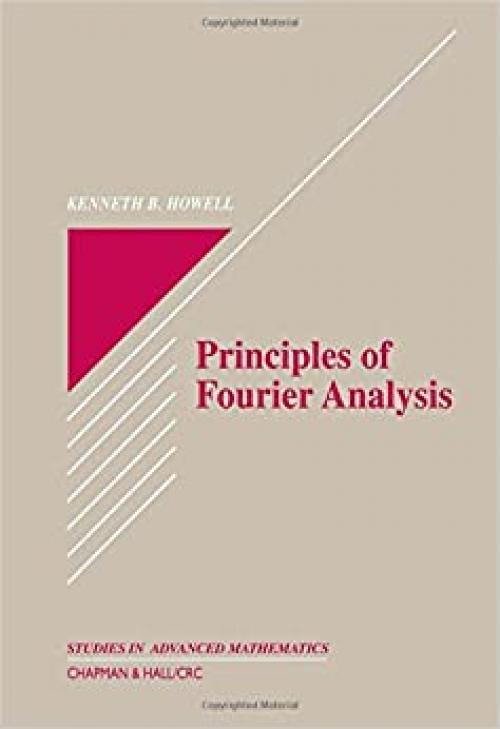  Principles of Fourier Analysis (Textbooks in Mathematics) 