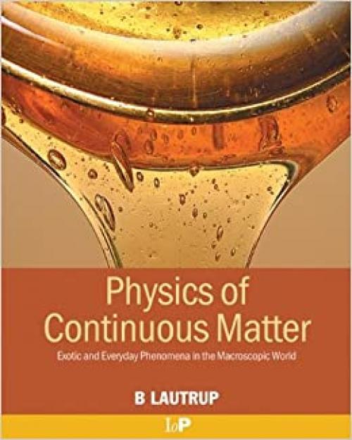  Physics of Continuous Matter: Exotic and Everyday Phenomena in the Macroscopic World 