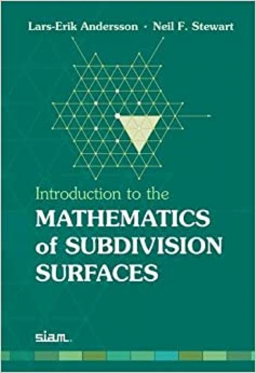  Introduction to the Mathematics of Subdivision Surfaces 