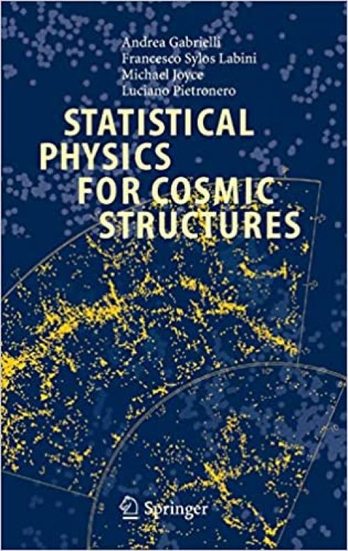  Statistical Physics for Cosmic Structures (Lecture Notes in Physics) 