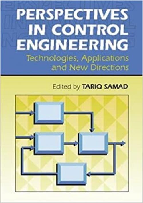  Perspectives in Control Engineering Technologies, Applications, and New Directions 