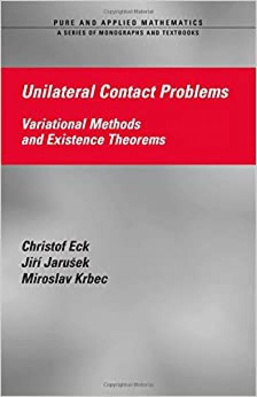  Unilateral Contact Problems: Variational Methods and Existence Theorems (Pure and Applied Mathematics) 