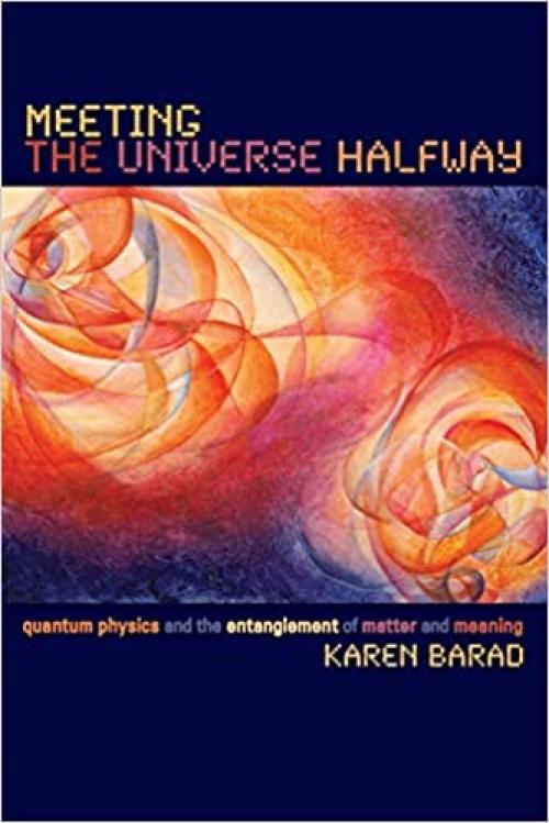  Meeting the Universe Halfway: Quantum Physics and the Entanglement of Matter and Meaning 