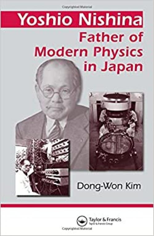  Yoshio Nishina: Father of Modern Physics in Japan 