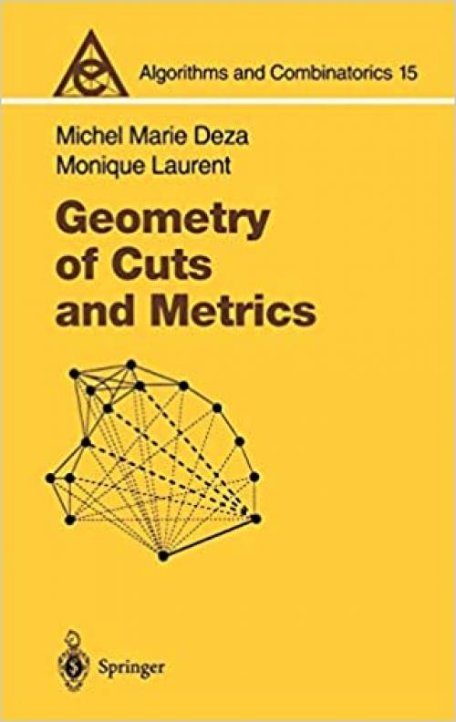  Geometry of Cuts and Metrics (Algorithms and Combinatorics (15)) 