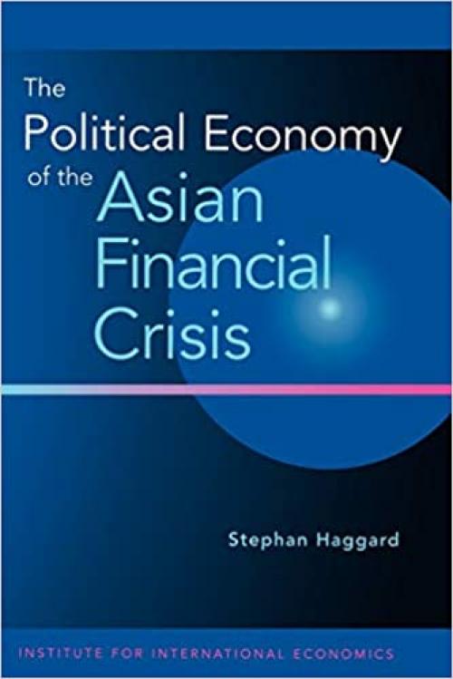  The Political Economy of the Asian Financial Crisis 