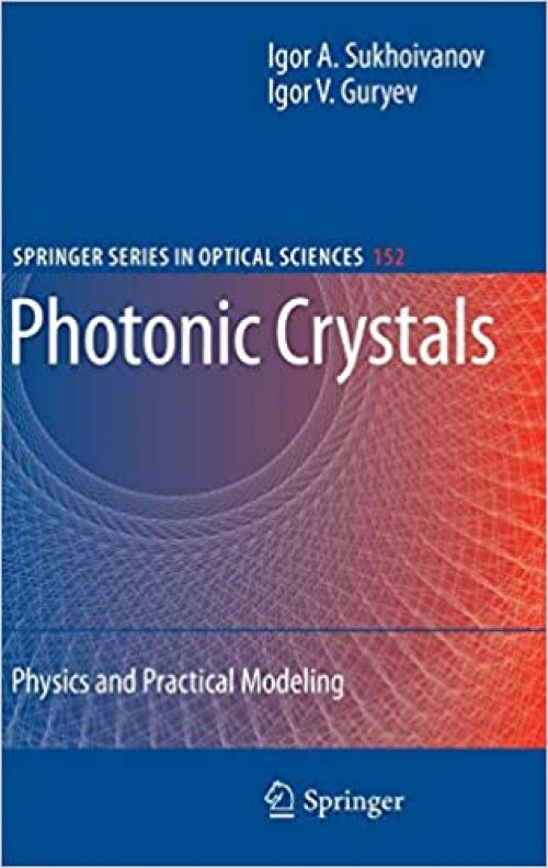  Photonic Crystals: Physics and Practical Modeling (Springer Series in Optical Sciences (152)) 