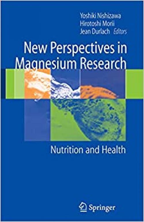  New Perspectives in Magnesium Research: Nutrition and Health 