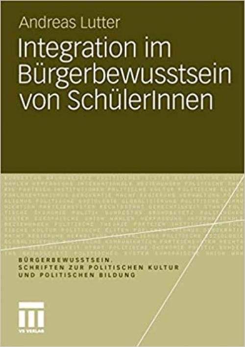  Integration im Bürgerbewusstsein von SchülerInnen (Bürgerbewusstsein (5)) (German Edition) 