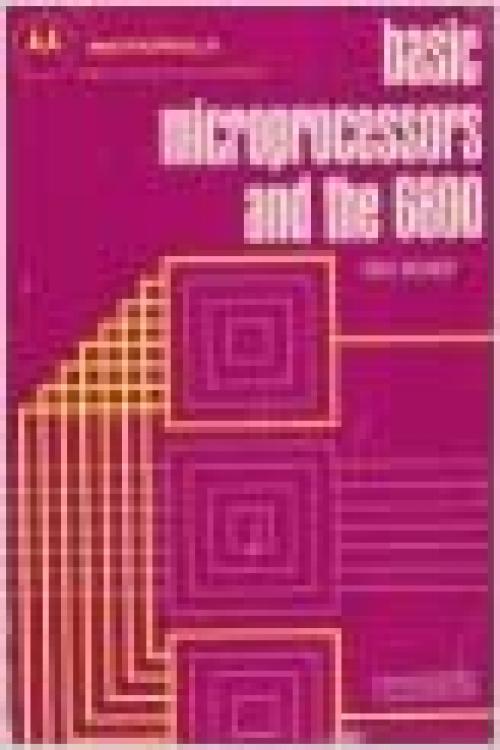  Basic Microprocessors and the 6800 (Motorola series in solid state electronics) 