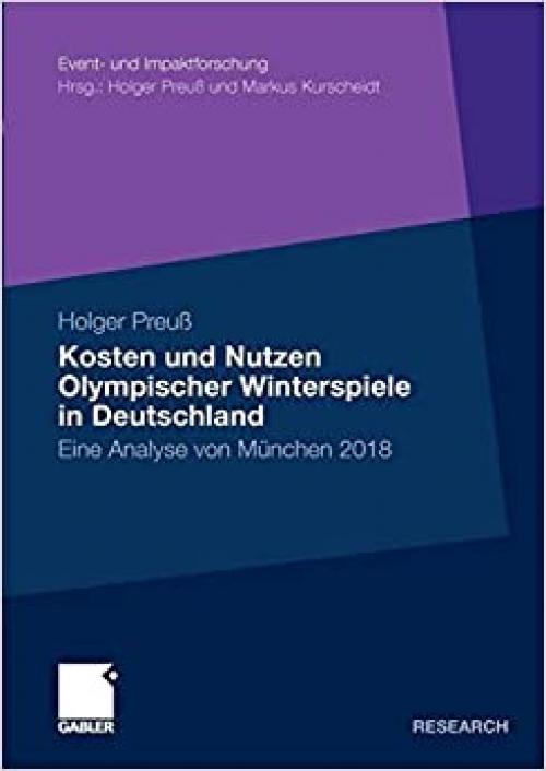  Kosten und Nutzen Olympischer Winterspiele in Deutschland: Eine Analyse von München 2018 (Event- und Impaktforschung) (German Edition) 