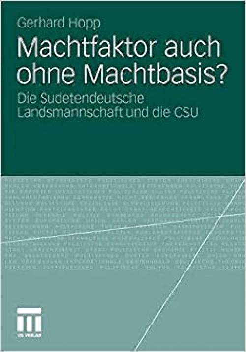  Machtfaktor auch ohne Machtbasis?: Die Sudetendeutsche Landsmannschaft und die CSU (German Edition) 