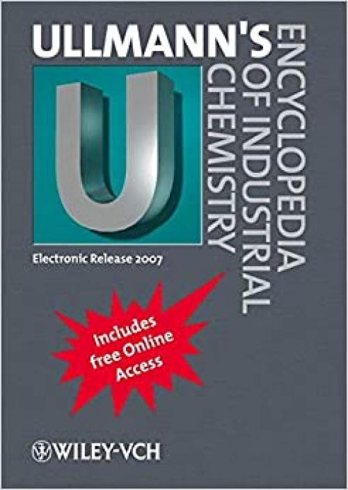  Ullmann's Encyclopedia of Industrial Chemistry, Electronic Release 2007 