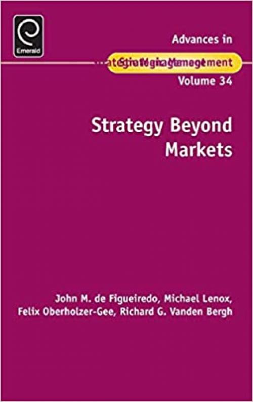  Strategy Beyond Markets (Advances in Strategic Management) 