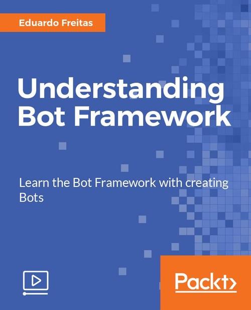 Oreilly - Understanding Bot Framework - 9781788291323