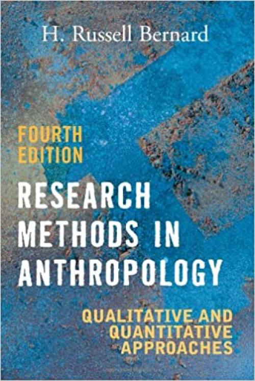  Research Methods in Anthropology: Qualitative And Quantitative Approaches 