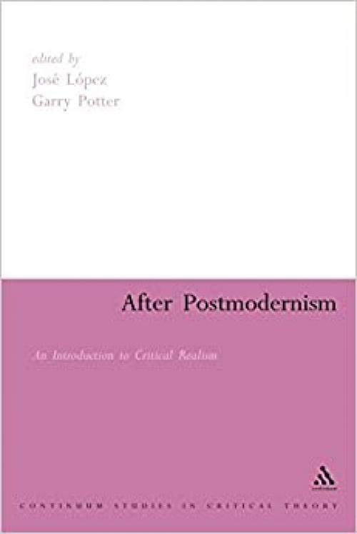  After Postmodernism: An Introduction to Critical Realism (Continuum Collection) 