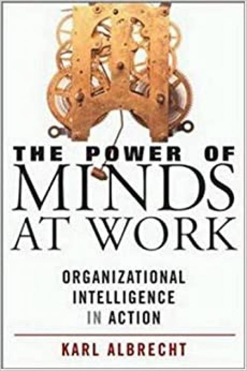  The Power of Minds at Work: Organizational Intelligence in Action 