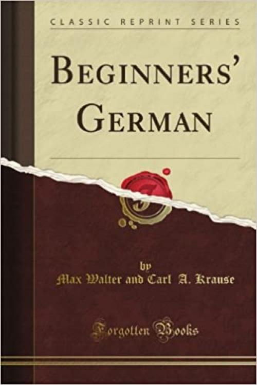  Beginners' German (Classic Reprint) 