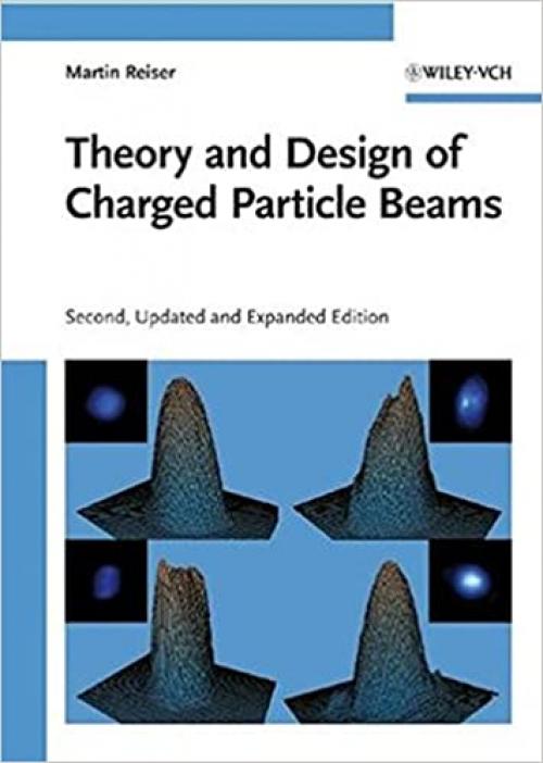  Theory and Design of Charged Particle Beams 