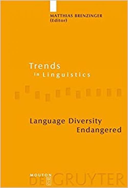  Language Diversity Endangered (Trends in Linguistics: Studies and Monographs 181) (Trends in Linguistics: Studies & Monographs) 