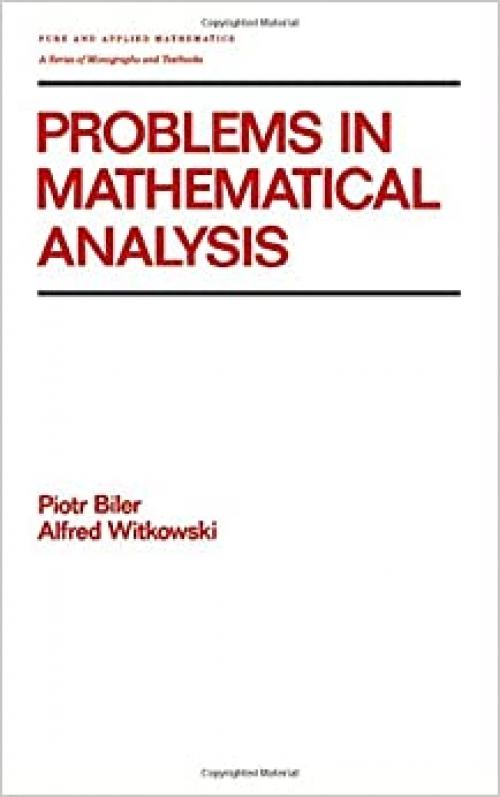  Problems in Mathematical Analysis (Chapman & Hall/CRC Pure and Applied Mathematics) 