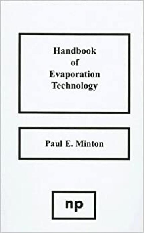  Handbook of Evaporation Technology 