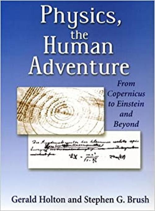  Physics, the Human Adventure: From Copernicus to Einstein and Beyond 