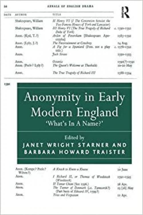  Anonymity in Early Modern England: 'What's In A Name?' (Annals of English Drama) 
