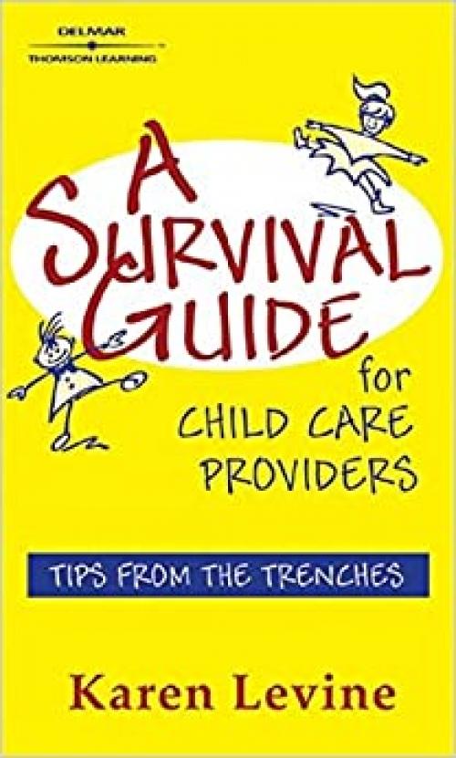  A Survival Guide for Child Care Providers (Early Childhood Education) 