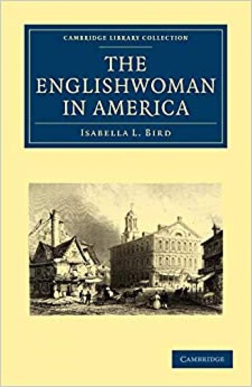  The Englishwoman in America (Cambridge Library Collection - North American History) 