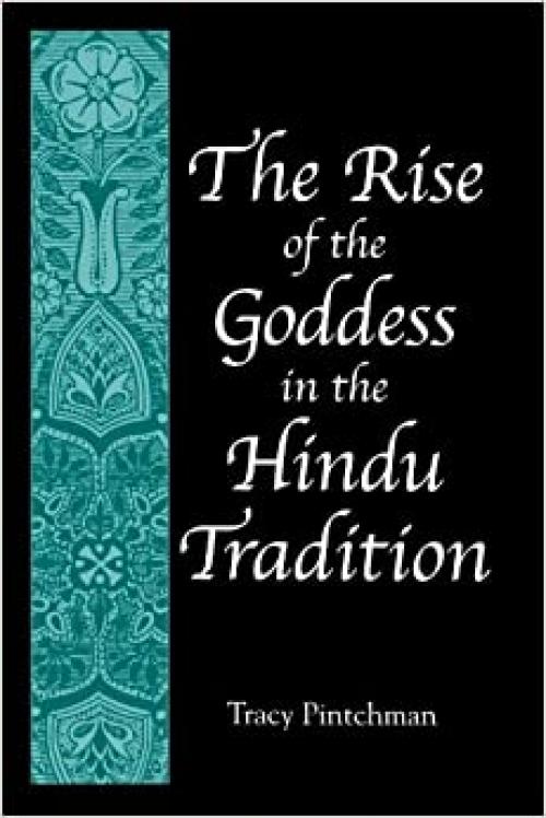  The Rise of the Goddess in the Hindu Tradition 