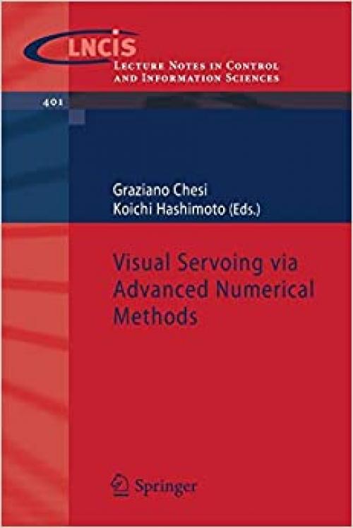  Visual Servoing via Advanced Numerical Methods (Lecture Notes in Control and Information Sciences (401)) 