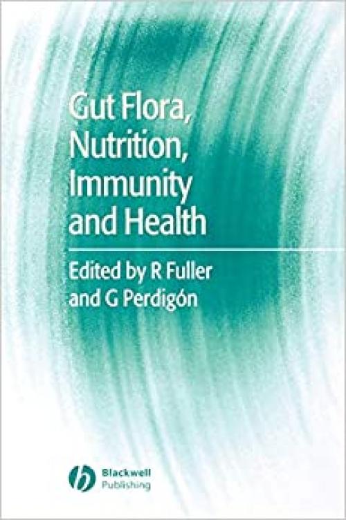  Gut Flora, Nutrition, Immunity and Health 