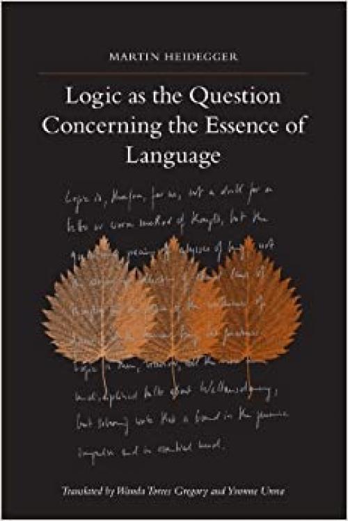  Logic As the Question Concerning the Essence of Language (SUNY series in Contemporary Continental Philosophy) 