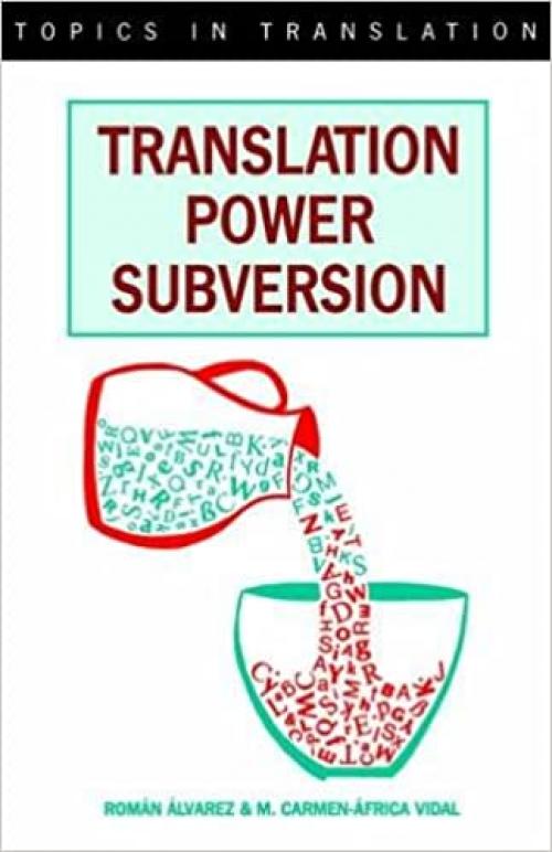  Translation Power Subversion (Topics in Translation, 8) 