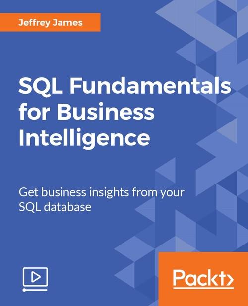 Oreilly - SQL Fundamentals for Business Intelligence - 9781788471176
