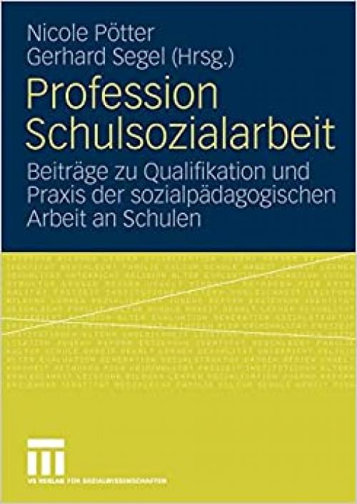  Profession Schulsozialarbeit: Beiträge zu Qualifikation und Praxis der sozialpädagogischen Arbeit an Schulen (German Edition) 