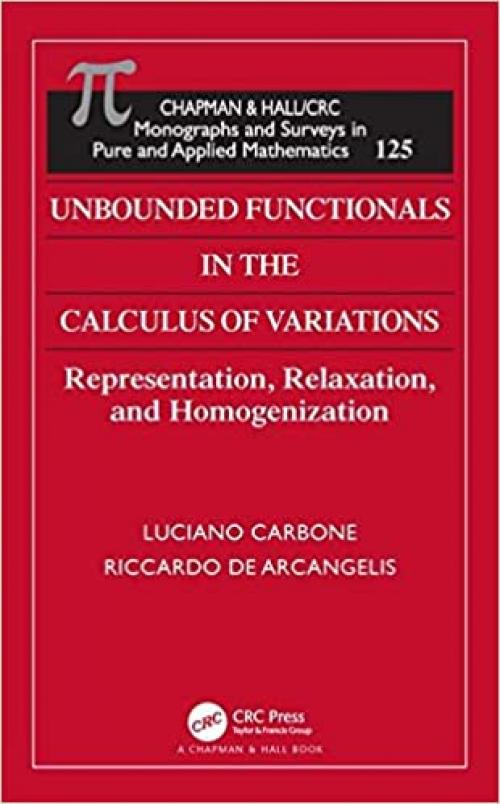  Unbounded Functionals in the Calculus of Variations: Representation, Relaxation, and Homogenization 