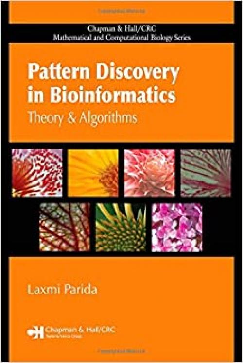 Pattern Discovery in Bioinformatics: Theory & Algorithms (Chapman & Hall/CRC Mathematical and Computational Biology) 