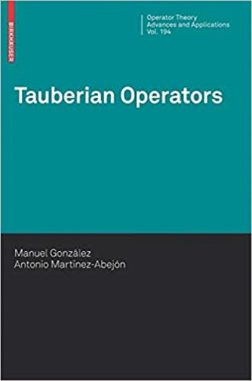  Tauberian Operators (Operator Theory: Advances and Applications) 