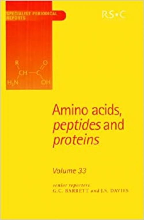  Amino Acids, Peptides and Proteins: Volume 33 (Specialist Periodical Reports, Volume 33) 