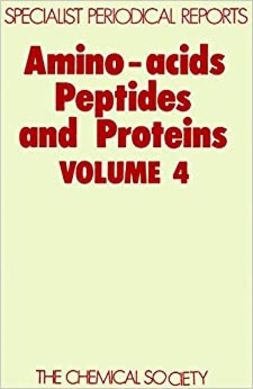  Amino Acids, Peptides and Proteins: Volume 4 (Specialist Periodical Reports, Volume 4) 