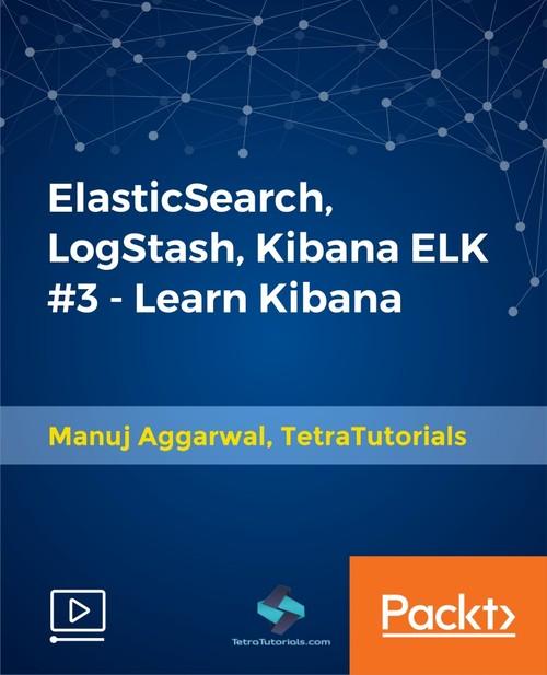 Oreilly - ElasticSearch, LogStash, Kibana ELK #3 - Learn Kibana - 9781788991193