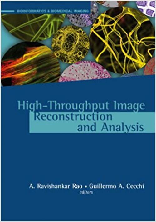  High-Throughput Image Reconstruction and Analysis (Bioinformatics & Biomedical Imaging) 