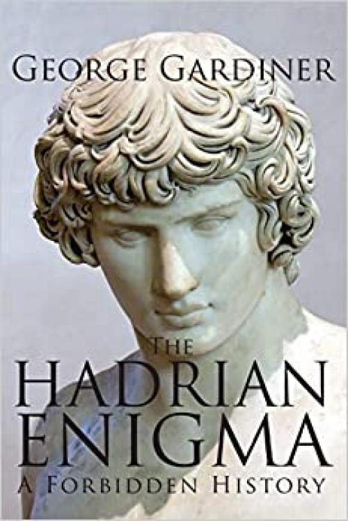  THE HADRIAN ENIGMA A Forbidden History 