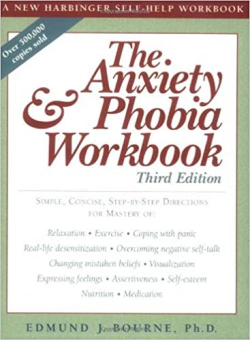  The Anxiety & Phobia Workbook 